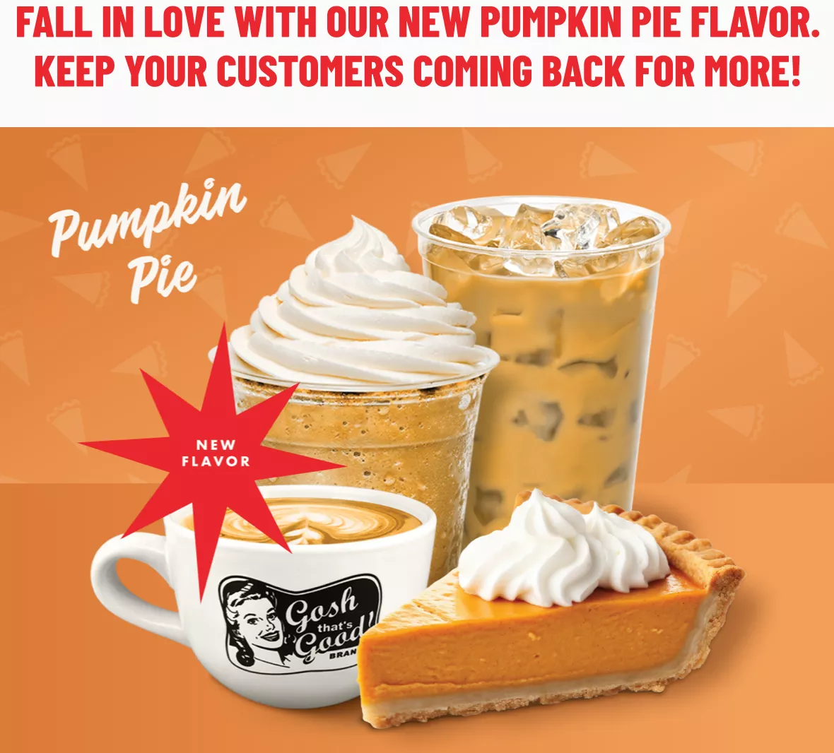 Fall in love with our new pumpkin pie flavor